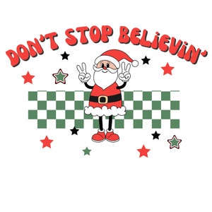Don&#39;t Stop Believing for Sublimation, DTF, Clipart, and more