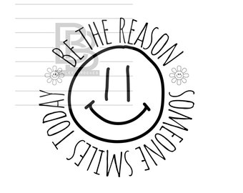 Be The Reason Someone Smiles for Sublimation, DTF, Clipart and more