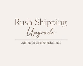 Rush Shipping Upgrade Add-On for Existing Orders, Custom Order Option