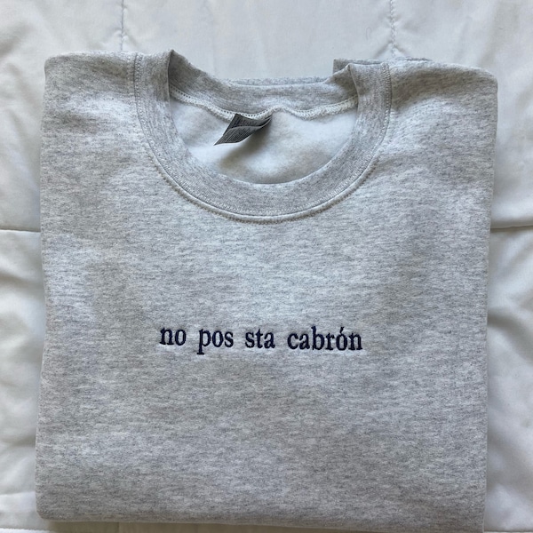 Unisex Embroidered No Pos Sta Cabrón Crewneck