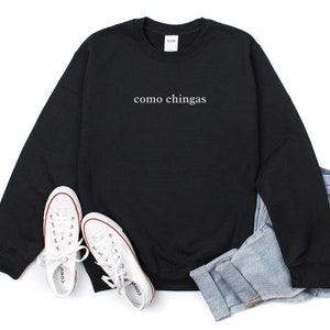 Iron-on Como Chingas Crewneck