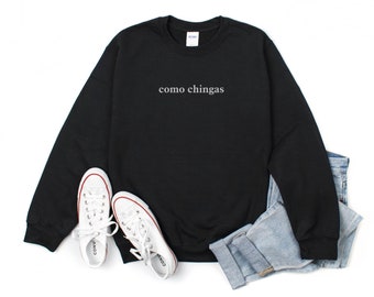 Iron-on Como Chingas Crewneck