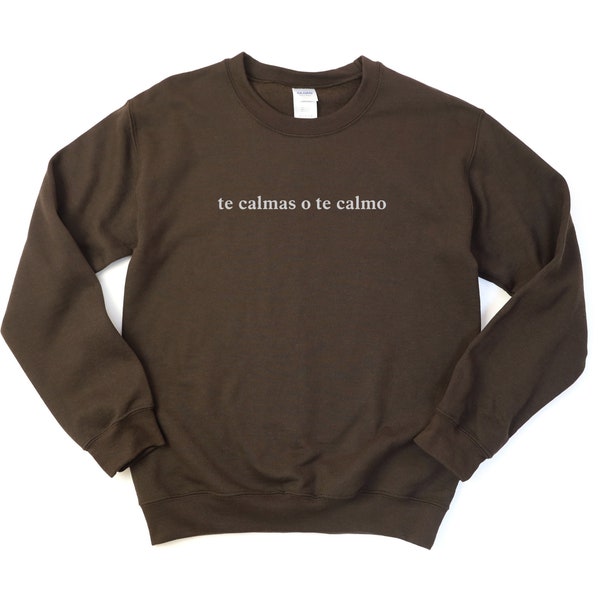 Iron-on Te Calmas o Te Calmo  Crewneck