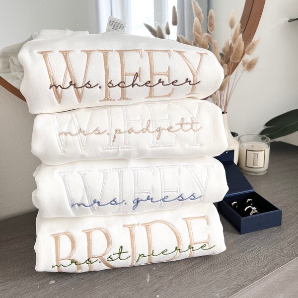 Personalized Embroidered Wife Sweatshirt | Custom last name Sweatshirt | Bridal Sweatshirt | Engagement Sweatshirt | Bride I White wifey