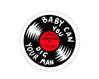 Baby can you dig your man the Stand Stephen King Die-Cut Sticker