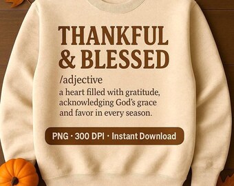 Thankful & Blessed Definition PNG, Christian Thanksgiving (Digital Download)