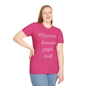 Macrame Humor T-Shirt, Funny Statement Tee, Gift for Crafters, Casual Everyday Wear, Unique Macrame Shirt. Tee shirt humour Macrame