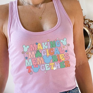 Disney Matching Racerbacks, Disney Vacation Tank, Disney Trip Tops, Making Magical Memories Together Tops, Girls Trip, Womens Racerback
