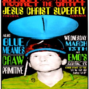 May include: A black and white concert poster advertising a show with Rocket From The Crypt, Jesus Christ Superfly, Blue Meanies, Craw, and Primitive. The poster features a blue and white satellite dish and a man wearing a red and white hat. The show is at Emo's in Austin, Texas on Wednesday, March 13th. Bands start at 9:00 PM. Admission is $85 for those 21 and up, and $87 for those under 21.