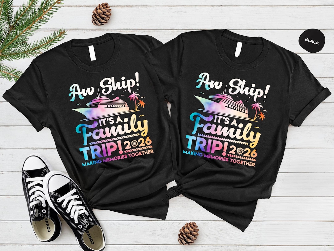 Family Cruise Shirt 2026, Aw Ship It’s a Family Trip Shirt, Matching ...