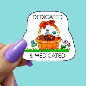 Dedicated & Medicated Sticker - Funny Sarcastic Vinyl Sticker for Laptop, Phone and More