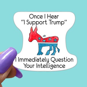 Trump No Intelligence -  Funny Sarcastic Vinyl Sticker for Laptop, Phone and More