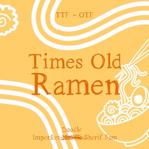 Könnte beinhalten: Eine digitale Grafik auf gelbem Hintergrund mit dem Text Times Old Ramen und TTF - OTF. Darunter steht der Text Doodle Imperfect Serif Font mit einer Durchstreichung. Eine weiße Strichzeichnung einer Ramenschüssel mit Stäbchen ist enthalten.