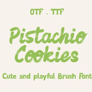 May include: A digital font file display featuring the text OTF . TTF at the top, the words Pistachio Cookies in a large, light green brush script font in the centre, and the text Cute and playful Brush Font in a smaller green sans-serif font.
