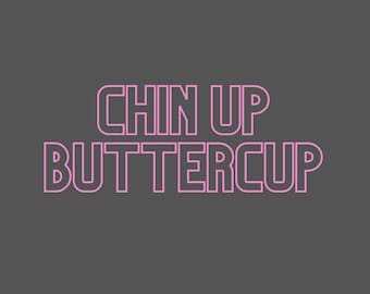 Chin Up Buttercup Desktop Wallpaper!