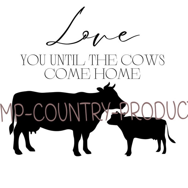 Ill love you until the cows come home svg etsy
