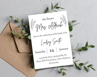 May include: White bridal shower invitation with black text and simple floral illustrations. The text reads "the future Mrs. Aldrich" and "Join in the celebration of the bride to be Lindsey Smith. Saturday | 24 | January. 1234 Bride Drive, Jacksonville, FL. Please RSVP by January 17th to Rebecca 555-555-5555"