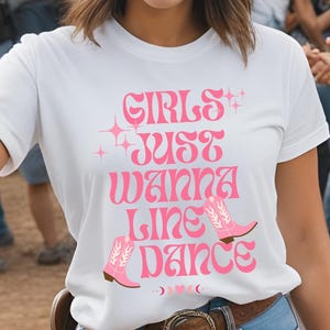 Line Dancing T-shirt Girls Just Wanna Line Dance, Pink Text Line Dancing Group Shirts, Funny Western Tee for Women, Line Dance Teacher Gift