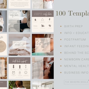 May include: A collage of images with text about pregnancy, birth, and postpartum care. The text includes phrases like "coping with early labor", "common signs of early labor", "building your birth support team", and "the benefits of birth doula support". The text "100 Templates!" is at the top of the image. Below the images, a list of topics is provided: "Birth Prep", "Info + Education", "Postpartum", "Infant Feeding", "Behind the Scenes", "Newborn Care", "Mental Health", and "Business Info". The text "The Modern Doula" is at the bottom of the image.