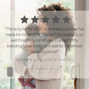 May include: A woman holding a baby in front of a window. The woman is smiling and looking at the camera. The text in the image reads: "This is by far the BEST download purchase I've made for my doula business! This booklet is so well thought out and easy to adapt to my branding. Love it and can't wait for the printed books to come!!" - MODERN DOULA CUSTOMER THE MODERN DOULA