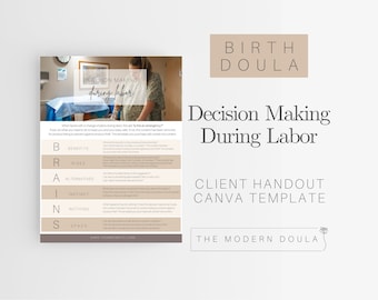 May include: A printable handout with a light brown background and a white border. The title is "Decision Making During Labor" and the subtitle is "Client Handout Canva Template". The handout features a table with the acronym "BRAINS" and the headings "Benefits", "Risks", "Alternatives", "Instinct", "Nothing", and "Space".