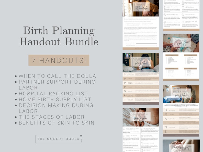 May include: A digital download bundle of 7 printable handouts for birth planning. The handouts include topics such as when to call the doula, partner support during labor, hospital packing list, home birth supply list, decision making during labor, the stages of labor, and benefits of skin to skin.