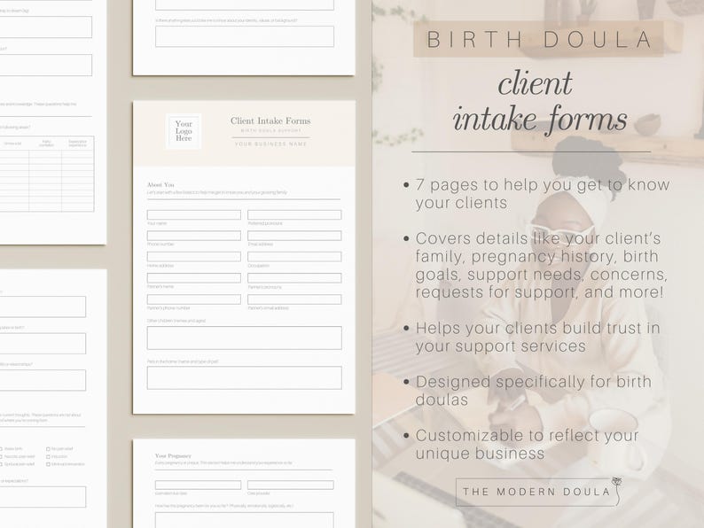 May include: Client intake forms for birth doulas. The forms are designed to help doulas get to know their clients, covering details like family history, birth goals, and support needs. The forms are customizable to reflect a doula's unique business.