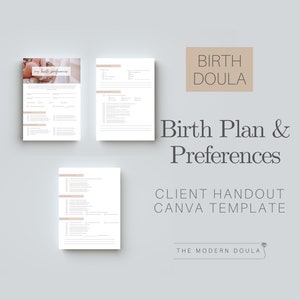 May include: A printable birth plan and preferences template for doulas and clients. The template includes sections for labor, delivery, and postpartum preferences. The text "Birth Doula" and "Birth Plan & Preferences" is featured in the image. The text "Client Handout Canva Template" is also included in the image.