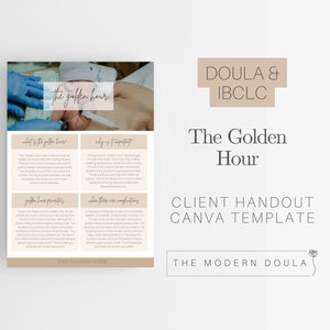 May include: A printable handout for doulas and lactation consultants about the "Golden Hour" after birth. The handout includes information about the benefits of skin-to-skin contact, breastfeeding, and delayed cord clamping. The handout also includes a section on what to do when there are complications.