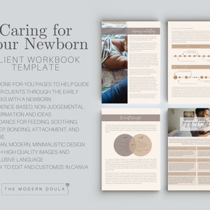 May include: A digital workbook template for helping new parents care for their newborn. The template includes 19 pages of evidence-based information and guidance on feeding, soothing, sleep, bonding, and attachment. The template features a clean, modern, minimalist design with high-quality images and inclusive language. It is easy to edit and customize in Canva.