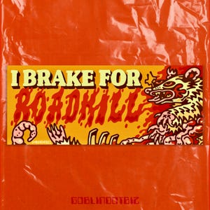 I Brake for Roadkill Bumper Sticker
