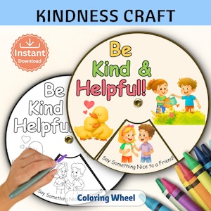 May include: A colorful "Kindness Craft" wheel with the text "Be Kind & Helpful!" and illustrations of children and ducks. The wheel includes the text "Say Something Nice to a Friend!" and "Coloring Wheel".