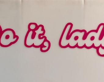 Do It, Lady! Decal