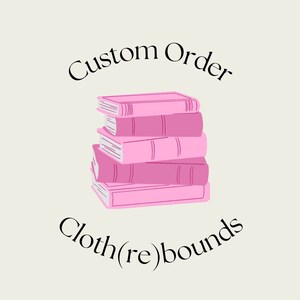 Custom Order Cloth(re)bound Books | Made to Order | Commission
