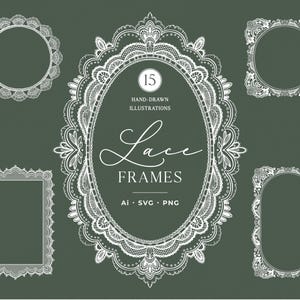 May include: A collection of white lace-style frames on a dark green background. The central oval frame features the text 15 HAND-DRAWN ILLUSTRATIONS Lace FRAMES AI SVG PNG. The set includes circular, rectangular, and oval decorative borders.