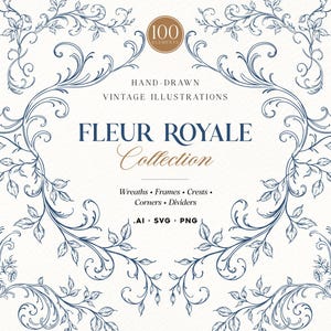 Puede incluir: Una colección gráfica digital titulada FLEUR ROYALE Collection que presenta ilustraciones vintage dibujadas a mano de remolinos florales, enredaderas y hojas azules. El texto incluye 100 ELEMENTS, HAND-DRAWN VINTAGE ILLUSTRATIONS, Wreaths, Frames, Crests, Corners, Dividers y los formatos .AI, .SVG, .PNG.