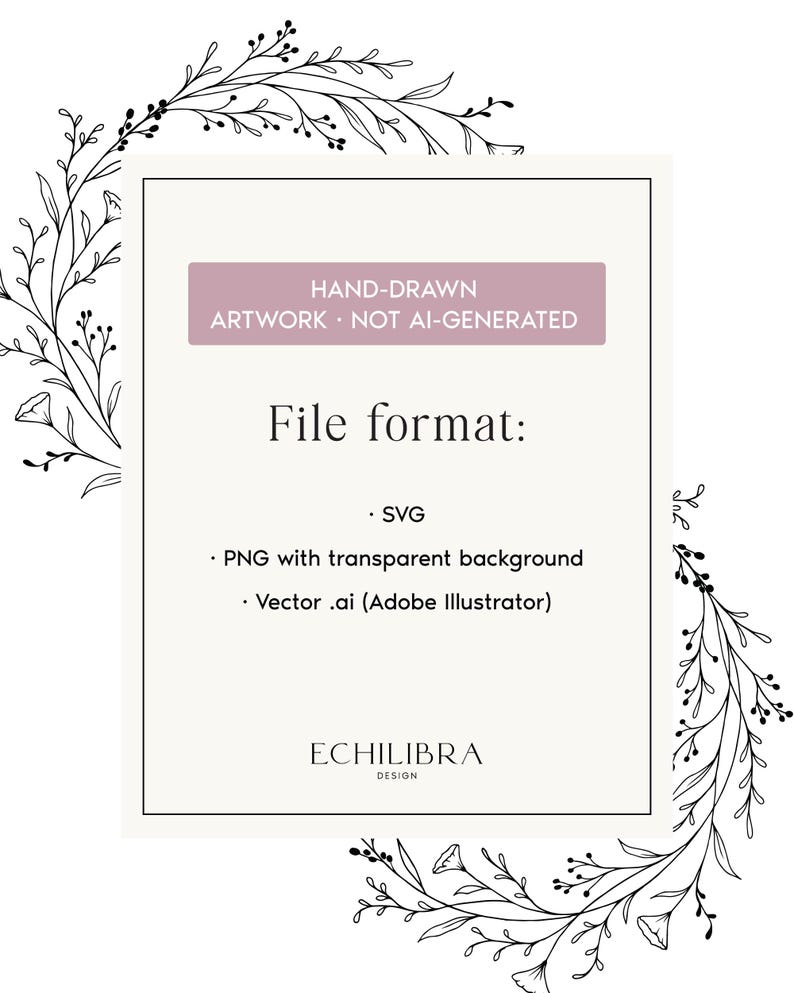 May include: A digital art design with a cream background and a black border. The text reads "HAND-DRAWN ARTWORK - NOT AI-GENERATED" and "File format: SVG, PNG with transparent background, Vector .ai (Adobe Illustrator)". The design includes floral elements.