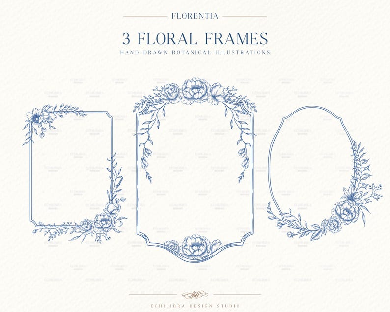 May include: Three blue ink hand-drawn botanical frames featuring floral illustrations. The text reads FLORENTIA, 3 FLORAL FRAMES, HAND-DRAWN BOTANICAL ILLUSTRATIONS, and ECHILIBRA DESIGN STUDIO. The frames are rectangular, ornate, and oval.