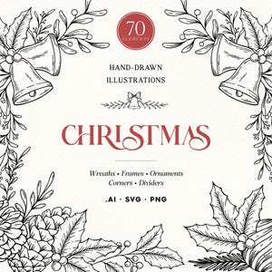May include: A digital collection of 70 hand-drawn Christmas illustrations featuring black line art of bells, holly, pinecones, and ornaments. The text reads 70 ELEMENTS, HAND-DRAWN ILLUSTRATIONS, CHRISTMAS, Wreaths, Frames, Ornaments, Corners, Dividers, .AI .SVG .PNG.