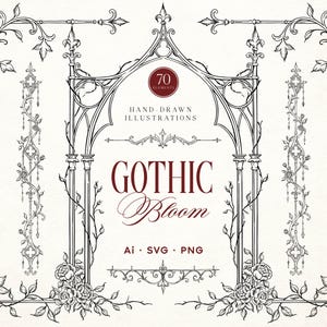 May include: A collection of 70 hand-drawn illustrations titled Gothic Bloom, featuring black ink line art of pointed gothic arches, ornate architectural flourishes, and blooming rose vines on a light cream background with Ai, SVG, and PNG text.