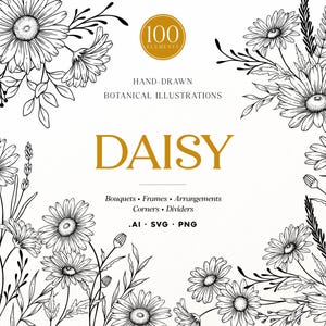 Op de afbeelding: Een verzameling handgetekende botanische madeliefjesillustraties in zwart-wit met boeketten, kaders, arrangementen, hoeken en verdelers. De tekst luidt 100 ELEMENTS, HAND-DRAWN BOTANICAL ILLUSTRATIONS, DAISY, Bouquets, Frames, Arrangements, Corners, Dividers, .AI, .SVG, .PNG.