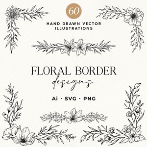 Puede incluir: Una colección de 60 ilustraciones vectoriales dibujadas a mano con diseños de bordes florales en blanco y negro. El texto dice 60 HAND DRAWN VECTOR ILLUSTRATIONS, FLORAL BORDER designs, y Ai, SVG, PNG. Estos elementos botánicos incluyen piezas de esquina y centrales.