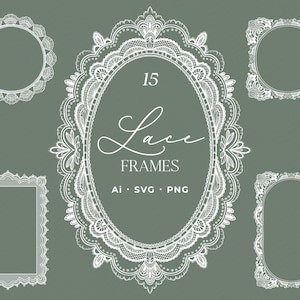 Puede incluir: Una colección de 15 marcos de encaje blanco en varias formas, incluyendo diseños ovalados, redondos y rectangulares. El texto "15 Lace Frames" se muestra en el centro, con "Ai, SVG, PNG" debajo. El fondo es verde apagado.