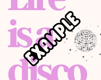 Life is a disco!