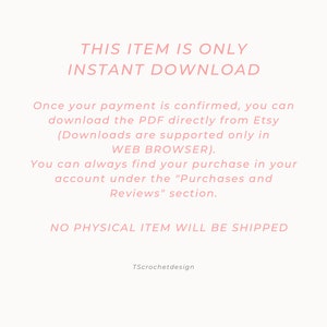 May include: Pink text on a white background with the text "THIS ITEM IS ONLY INSTANT DOWNLOAD". The text below explains that the item is a digital download and that no physical item will be shipped. The text also includes the Etsy shop name "TScrochetdesign".