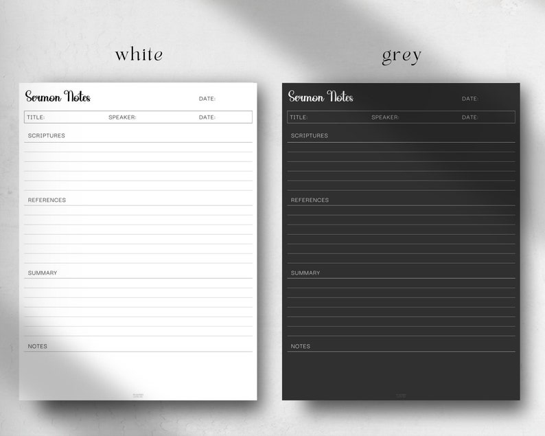 May include: Two printable sermon note templates, one white and one grey. Each template has sections for the date, title, speaker, scriptures, references, summary, and notes.