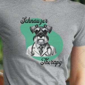 Schnauzer Love Dog T-Shirt for Pet Lovers, Schnauzer Therapy Tee Perfect Gift for Dog Owners, Funny Schnauzer Doctor T-Shirt