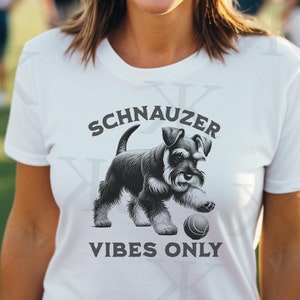 Schnauzer Vibes Only Tee Shirt Gift for Dog Lover, Schnauzer Vibes Exclusive Shirt For Proud Owners, Schnauzer Love apparel for Dog Lovers