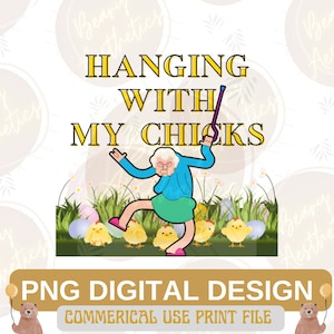Hanging with my chicks Png, Easter Bunny Png, Holiday Png, Funny Bunny Png, Easter Png, Commercial Use Png
