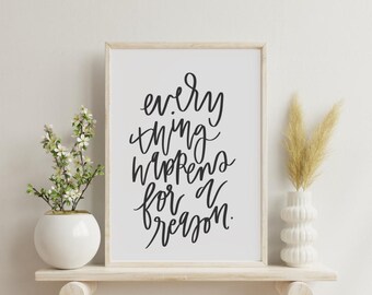 Everything happens for a reason. | Digital Download | Print, art, quote, wall art, instant art, printable art, digital download art